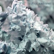 Various Artists, Pop Ambient 2017 (CD)