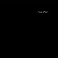 Pom Pom, Untitled (12")