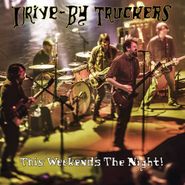 Drive-By Truckers, This Weekend's The Night! Highlights From It's Great To Be Alive! (LP)