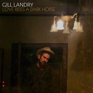 Gill Landry, Love Rides A Dark Horse (LP)
