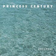 Princess Century, Progress (LP)
