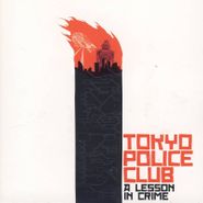 Tokyo Police Club, A Lesson In Crime / Smith EP [10th Anniversary Edition] (LP)