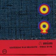 múm, Yesterday Was Dramatic - Today Is OK [20th Anniversary Edition] (CD)