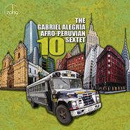 The Gabriel Alegría Afro-Peruvian Sextet, 10 (CD)