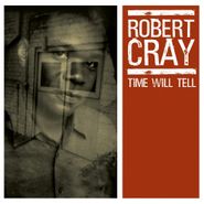 Robert Cray, Time Will Tell (CD)