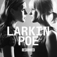 Larkin Poe, Reskinned (LP)