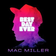 Mac Miller, Best Day Ever (CD)