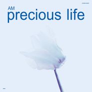 AM, Precious Life (LP)