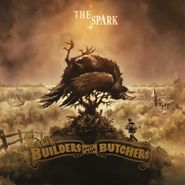 The Builders And The Butchers, The Spark (LP)