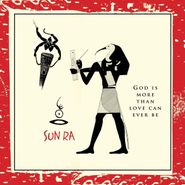 Sun Ra, God Is More Than Love Will Ever Be (LP)