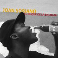 Joan Soriano, El Duque De La Bachata (CD)