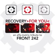 Various Artists, Recovery >For You<: An Alfa-Matrix Tribute To Front 242 (CD)