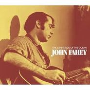 John Fahey, The Sunny Side Of The Ocean (CD)
