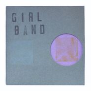 Girl Band, In Plastic (7")