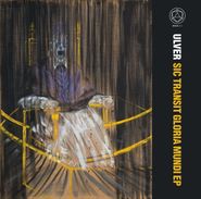 Ulver, Sic Transit Gloria Mundi EP (12")