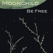 Moonchild, Be Free (CD)