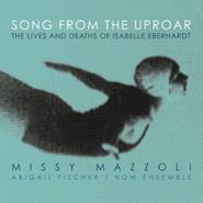 Missy Mazzoli, Song From The Uproar - The Lives And Deaths Of Isabelle Eberhardt (CD)