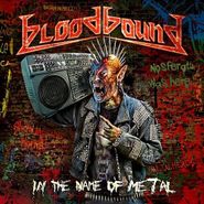 Bloodbound, In The Name Of Metal (LP)