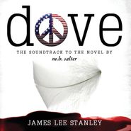 James Lee Stanley, Dove: The Soundtrack To The Novel By M.H. Salter (CD)