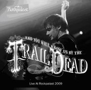 ...And You Will Know Us By The Trail Of Dead, Live At Rockpalast 2009 (CD)