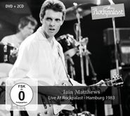 Ian Matthews, Live At Rockpalast - Hamburg 1983 (CD)