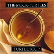 The Mock Turtles, Turtle Soup (CD)