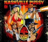 Nashville Pussy, From Hell To Texas (LP)
