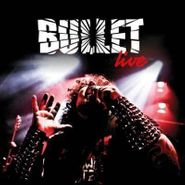 Bullet, Live (LP)