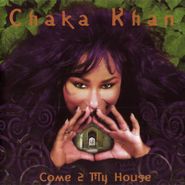 Chaka Khan, Come 2 My House (CD)
