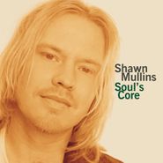 Shawn Mullins, Soul's Core (CD)