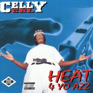 Celly Cel, Heat 4 Yo Azz (CD)