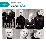 The Chicks, Playlist: The Very Best Of The Dixie Chicks (CD)