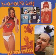 Bloodhound Gang, Use Your Fingers (CD)