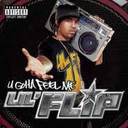 Lil' Flip, U Gotta Feel Me (CD)
