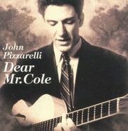 John Pizzarelli, Dear Mr. Cole (CD)