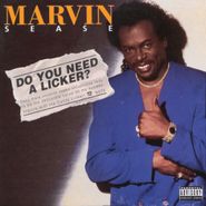 Marvin Sease, Do You Need A Licker? (CD)