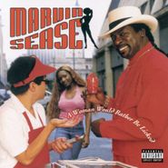 Marvin Sease, A Woman Would Rather Be Licked (CD)