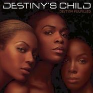 Destiny's Child, Destiny Fulfilled (CD)