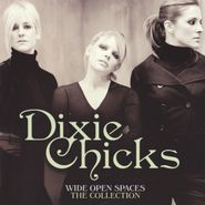 The Chicks, Wide Open Spaces - The Collection (CD)