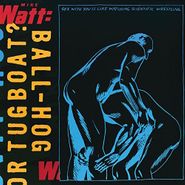 Mike Watt, Ball-Hog Or Tugboat? [180 Gram Vinyl] (LP)