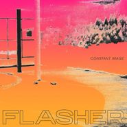 Flasher, Constant Image [Clear Vinyl] (LP)