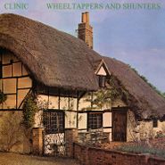 Clinic, Wheeltappers And Shunters (LP)