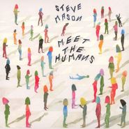 Steve Mason, Meet The Humans (CD)