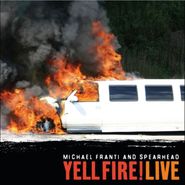 Michael Franti & Spearhead, Yell Fire! Live (CD)