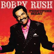Bobby Rush, Porcupine Meat (CD)