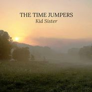 The Time Jumpers, Kid Sister (LP)