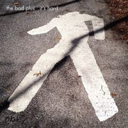 The Bad Plus, It's Hard (LP)