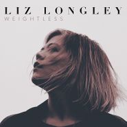 Liz Longley, Weightless [Bonus Tracks] (LP)