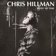 Chris Hillman, Bidin' My Time (CD)