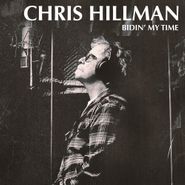 Chris Hillman, Bidin' My Time (LP)